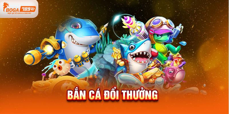 Bắn cá đổi thưởng